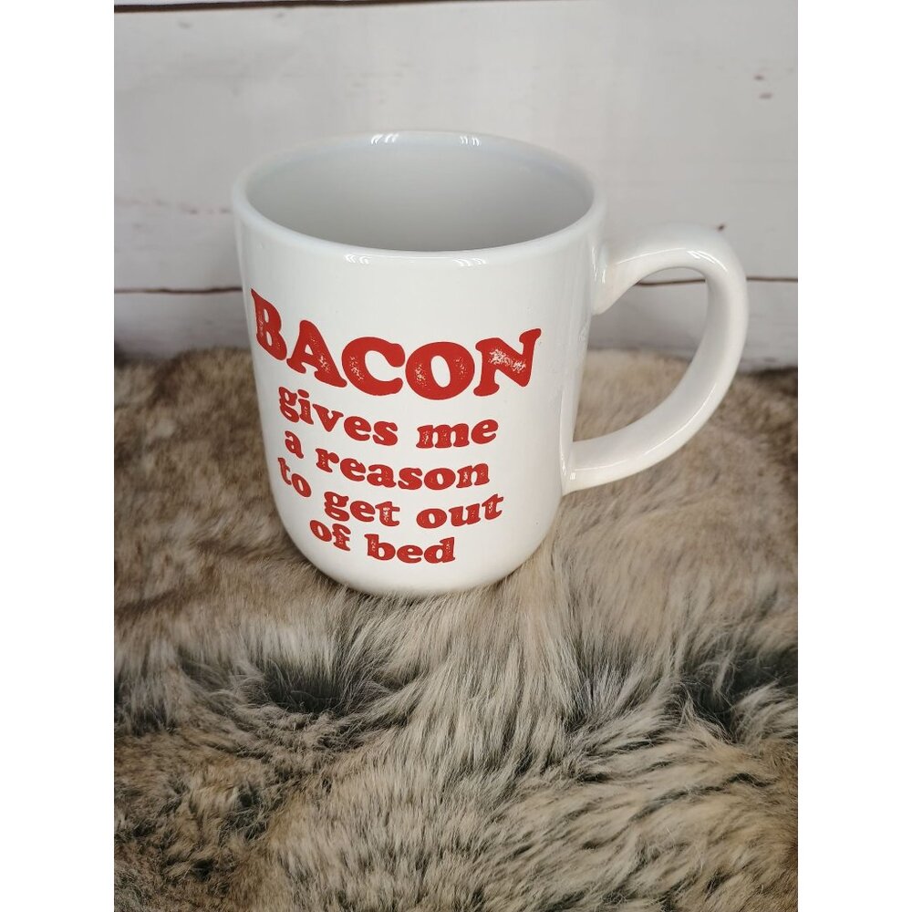 Coffee Mug "Bacon Gives Me a Reason To Get Out of Bed" White Used Good Condition